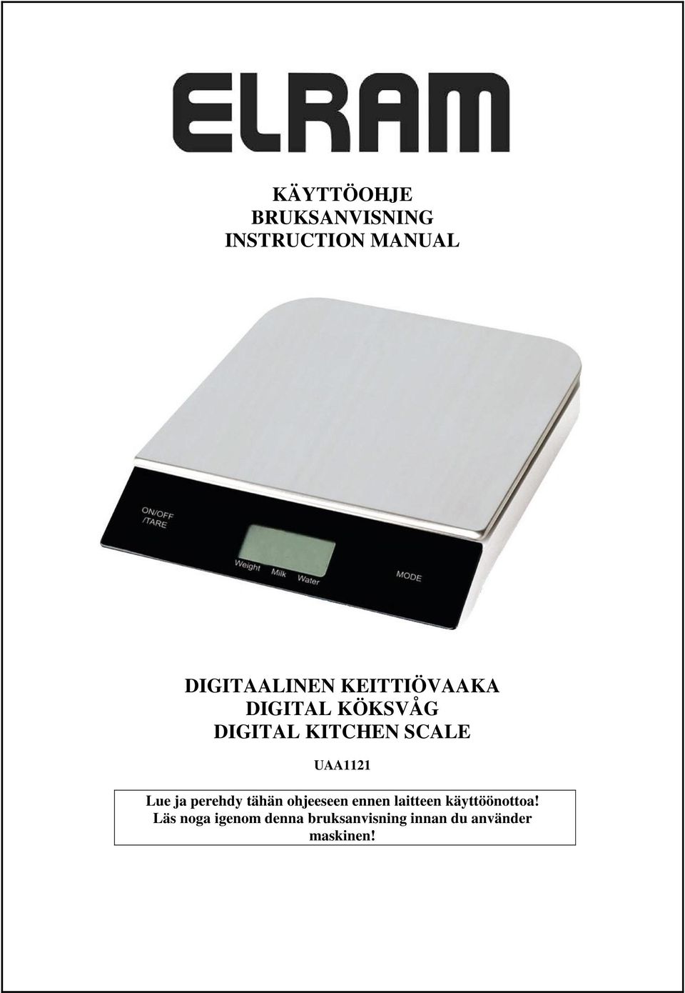 Lue ja perehdy tähän ohjeeseen ennen laitteen käyttöönottoa!