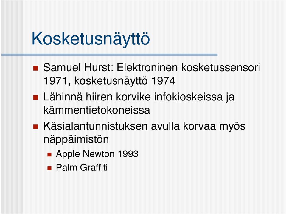 infokioskeissa ja kämmentietokoneissa
