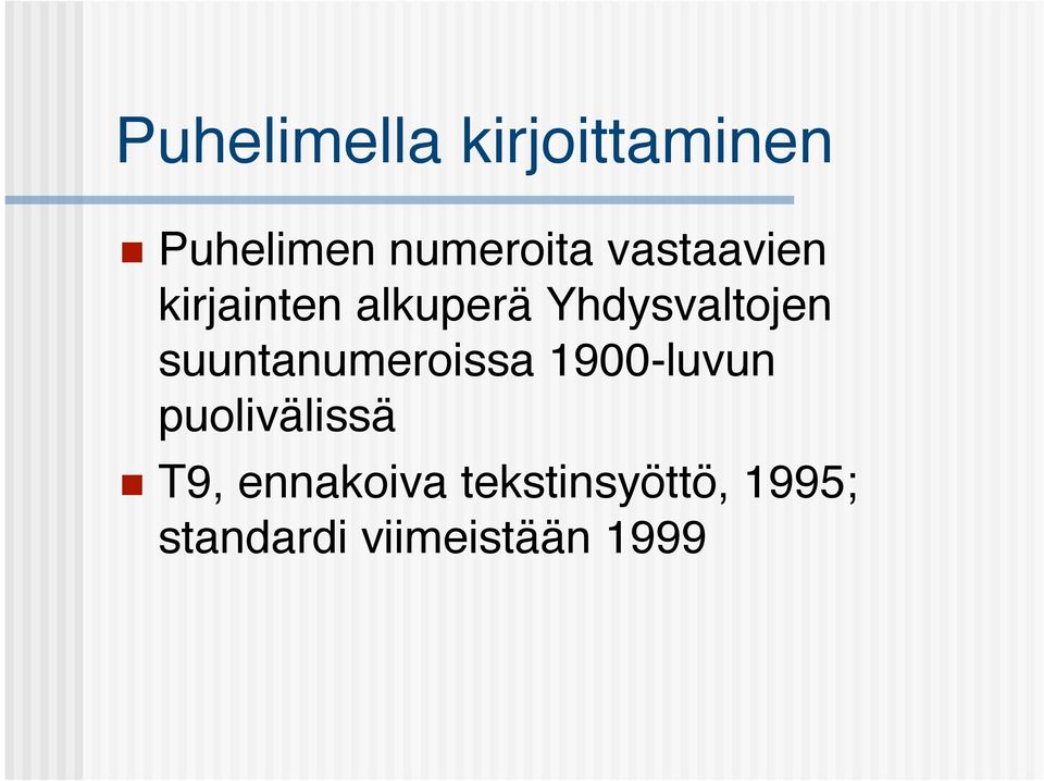 suuntanumeroissa 1900-luvun puolivälissä T9,