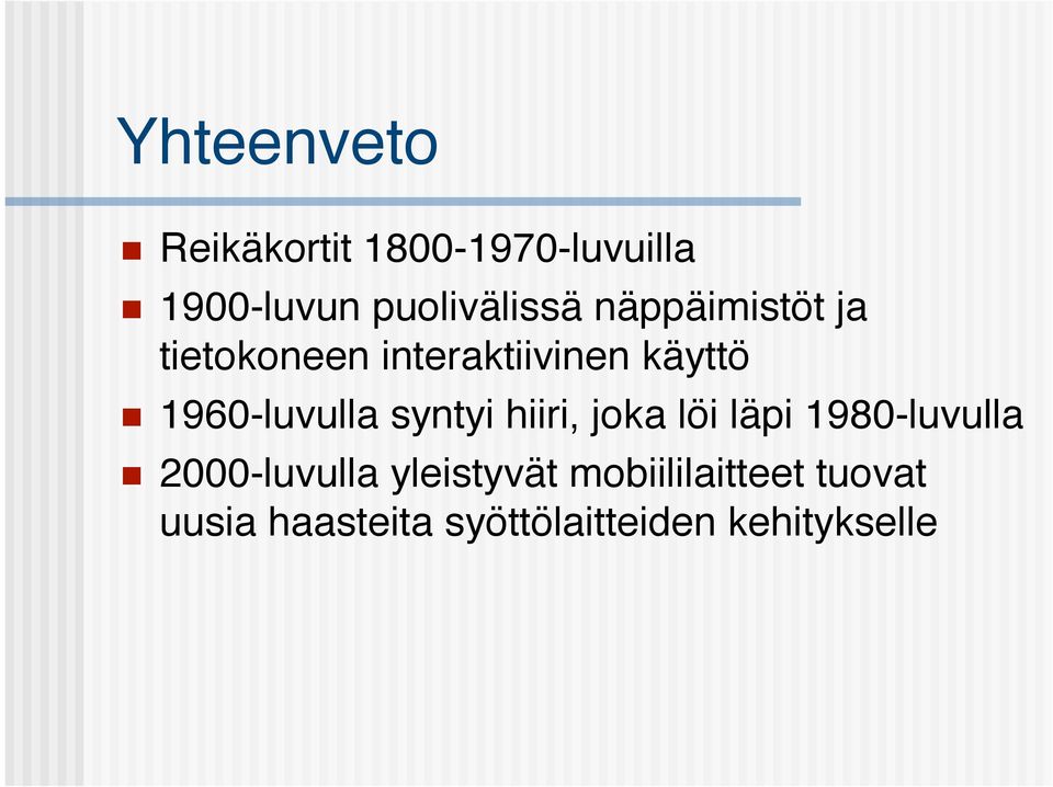 syntyi hiiri, joka löi läpi 1980-luvulla 2000-luvulla yleistyvät