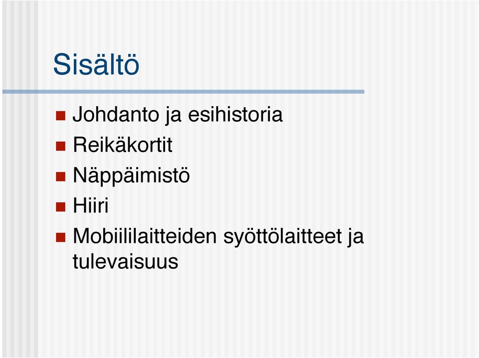 Näppäimistö Hiiri