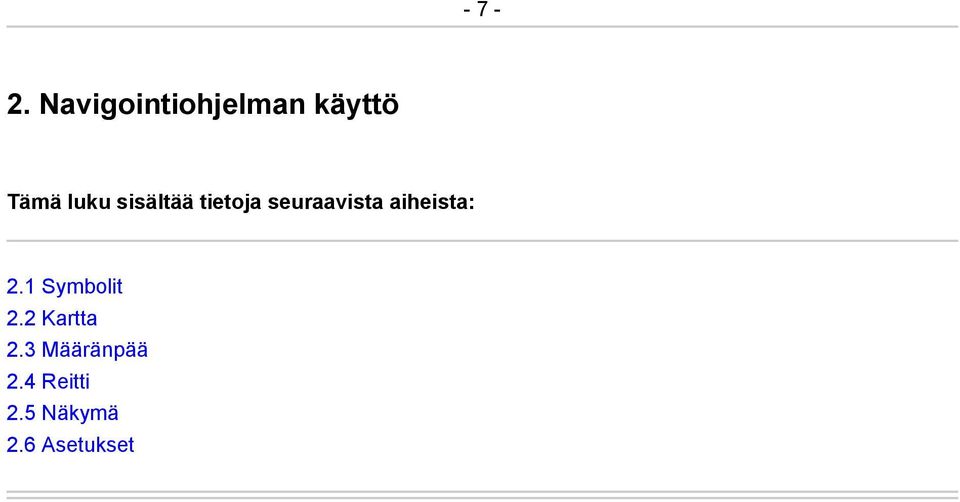 sisältää tietoja seuraavista aiheista: