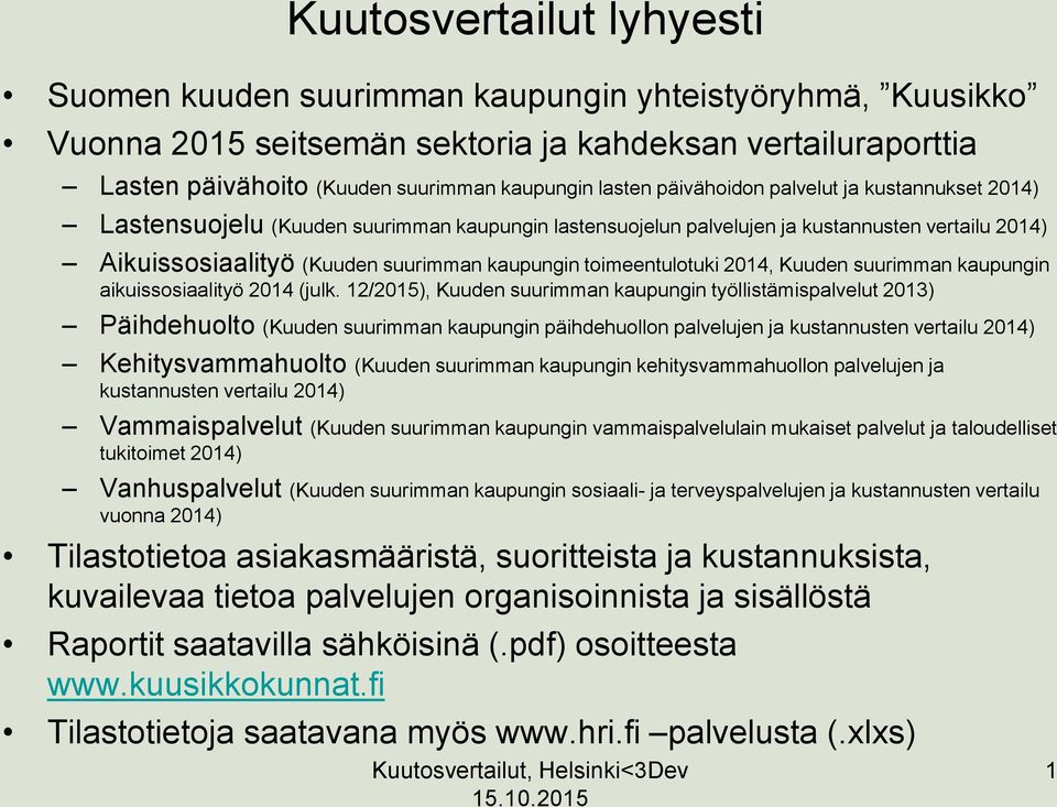 toimeentulotuki 2014, Kuuden suurimman kaupungin aikuissosiaalityö 2014 (julk.