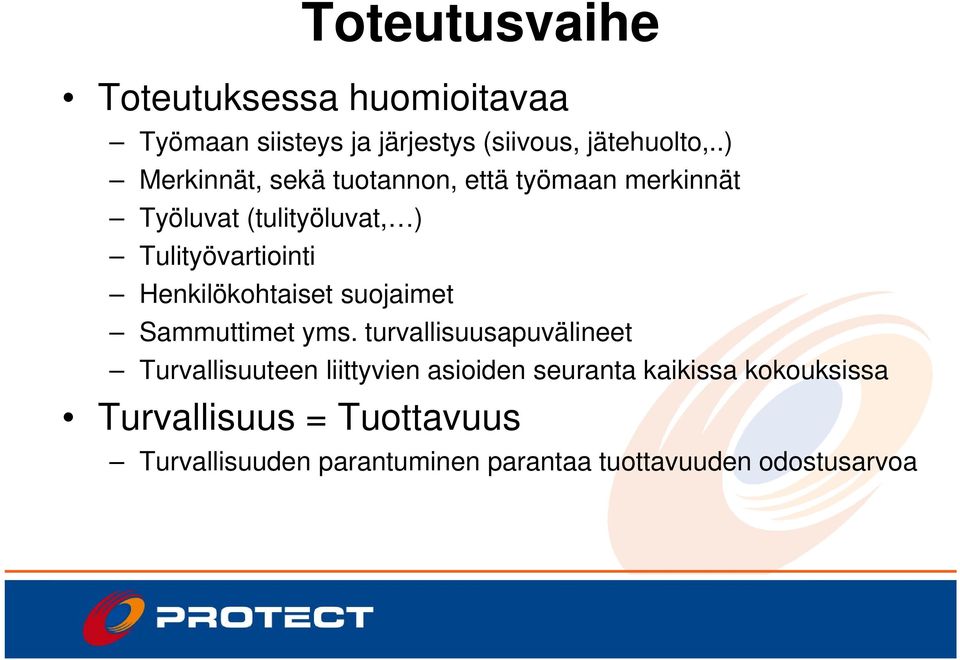 Henkilökohtaiset suojaimet Sammuttimet yms.
