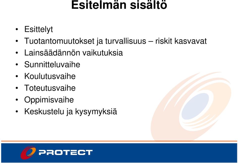 vaikutuksia Sunnitteluvaihe Koulutusvaihe