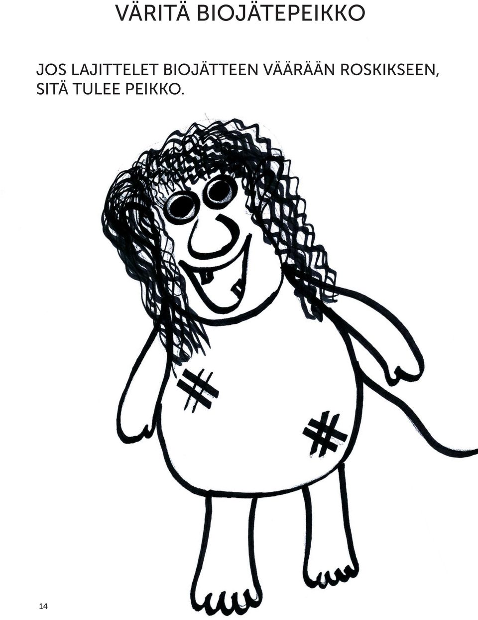 BIOJÄTTEEN VÄÄRÄÄN