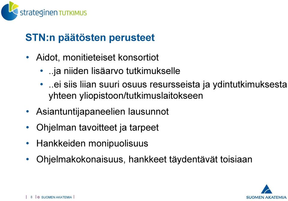 .ei siis liian suuri osuus resursseista ja ydintutkimuksesta yhteen