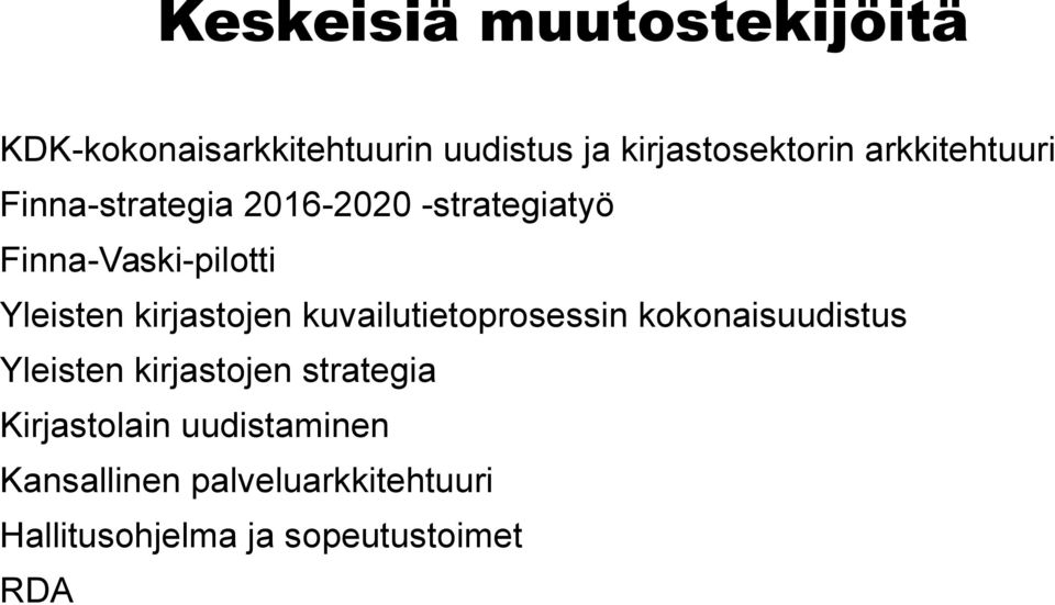 kirjastojen kuvailutietoprosessin kokonaisuudistus Yleisten kirjastojen strategia