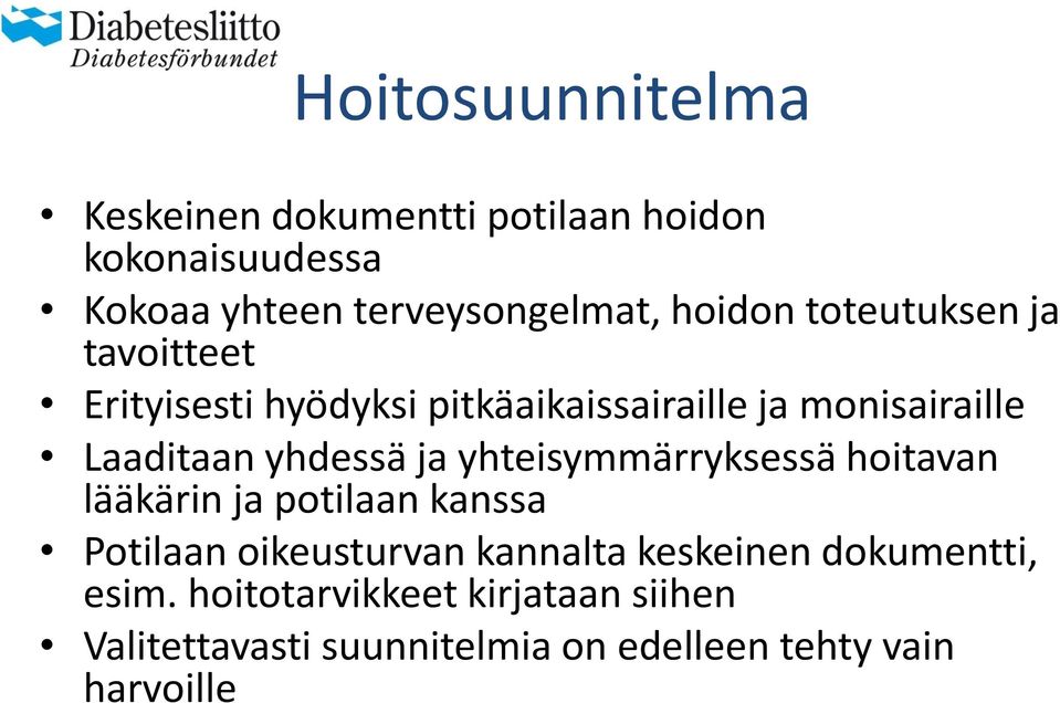 yhdessä ja yhteisymmärryksessä hoitavan lääkärin ja potilaan kanssa Potilaan oikeusturvan kannalta