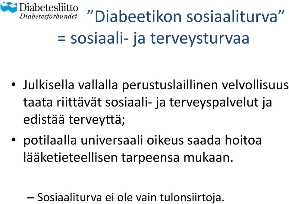 terveyspalvelut ja edistää terveyttä; potilaalla universaali oikeus