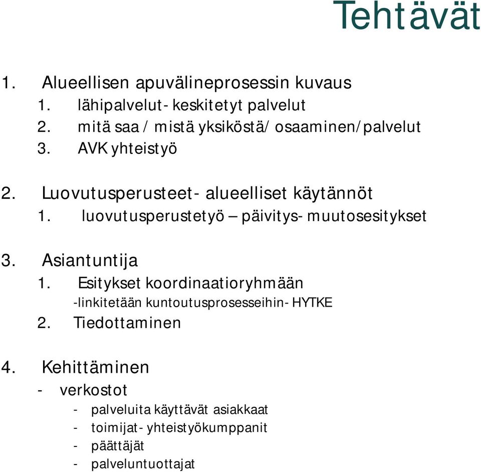 luovutusperustetyö päivitys- muutosesitykset 3. Asiantuntija 1.