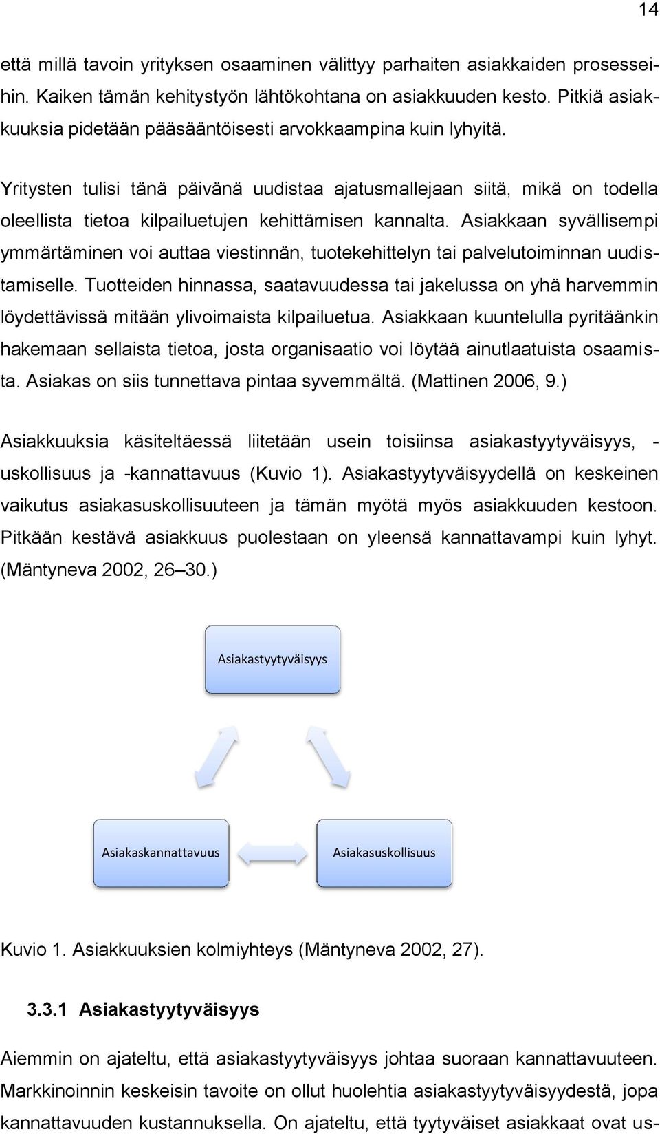 Yritysten tulisi tänä päivänä uudistaa ajatusmallejaan siitä, mikä on todella oleellista tietoa kilpailuetujen kehittämisen kannalta.