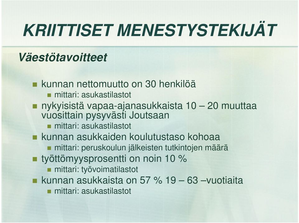 kunnan asukkaiden koulutustaso kohoaa mittari: peruskoulun jälkeisten tutkintojen määrä