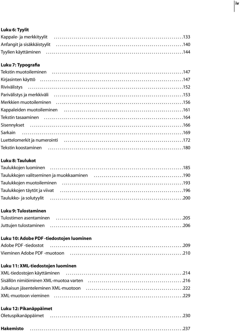 .......................................................................147 Rivivälistys..............................................................................152 Parivälistys ja merkkiväli.