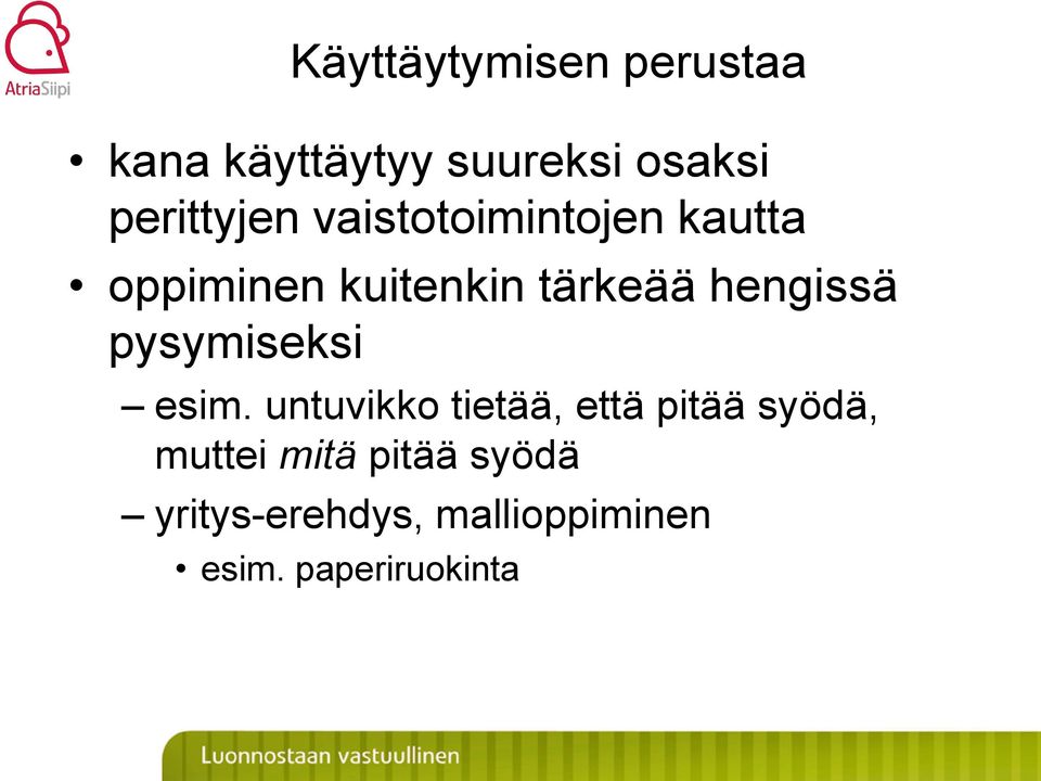 hengissä pysymiseksi esim.