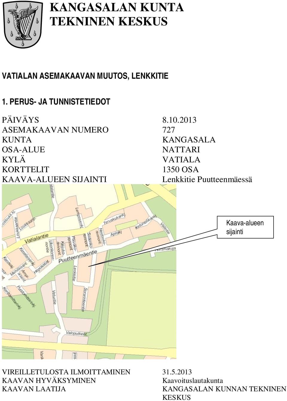 2013 ASEMAKAAVAN NUMERO 727 KUNTA KANGASALA OSA-ALUE NATTARI KYLÄ VATIALA KORTTELIT 1350 OSA