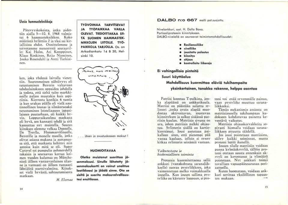 Suurenmoinen nähtävyys oli tutustuminen Bayerin valtavaan tehdaslaitokseen oppaiden johdolla ja todeta, että sieltä tulee markkinoille paljon muutakin kuis aspiriinia.