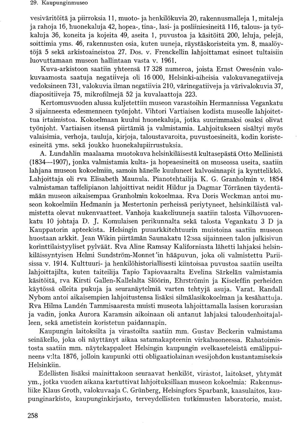 Frenckellin lahjoittamat esineet tultaisiin luovuttamaan museon hallintaan vasta v. 1961.