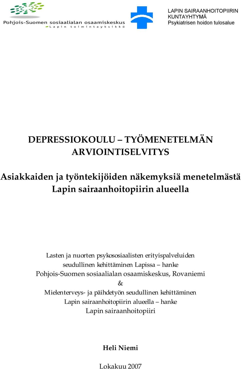 psykososiaalisten erityispalveluiden seudullinen kehittäminen Lapissa hanke Pohjois Suomen sosiaalialan osaamiskeskus,