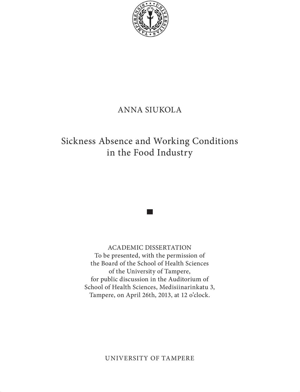 Sciences of the University of Tampere, for public discussion in the Auditorium of School of