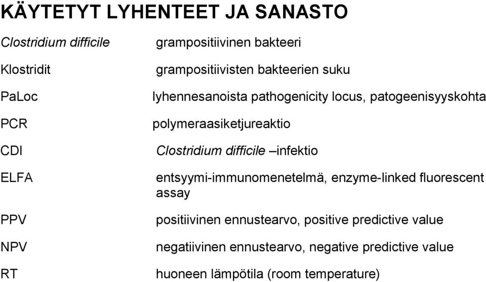 polymeraasiketjureaktio Clostridium difficile infektio entsyymi-immunomenetelmä, enzyme-linked fluorescent assay