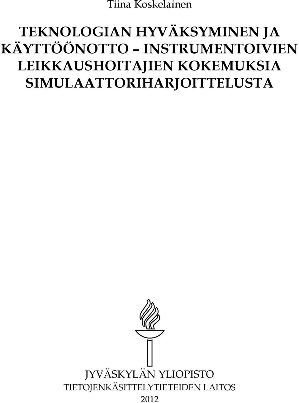 KOKEMUKSIA SIMULAATTORIHARJOITTELUSTA