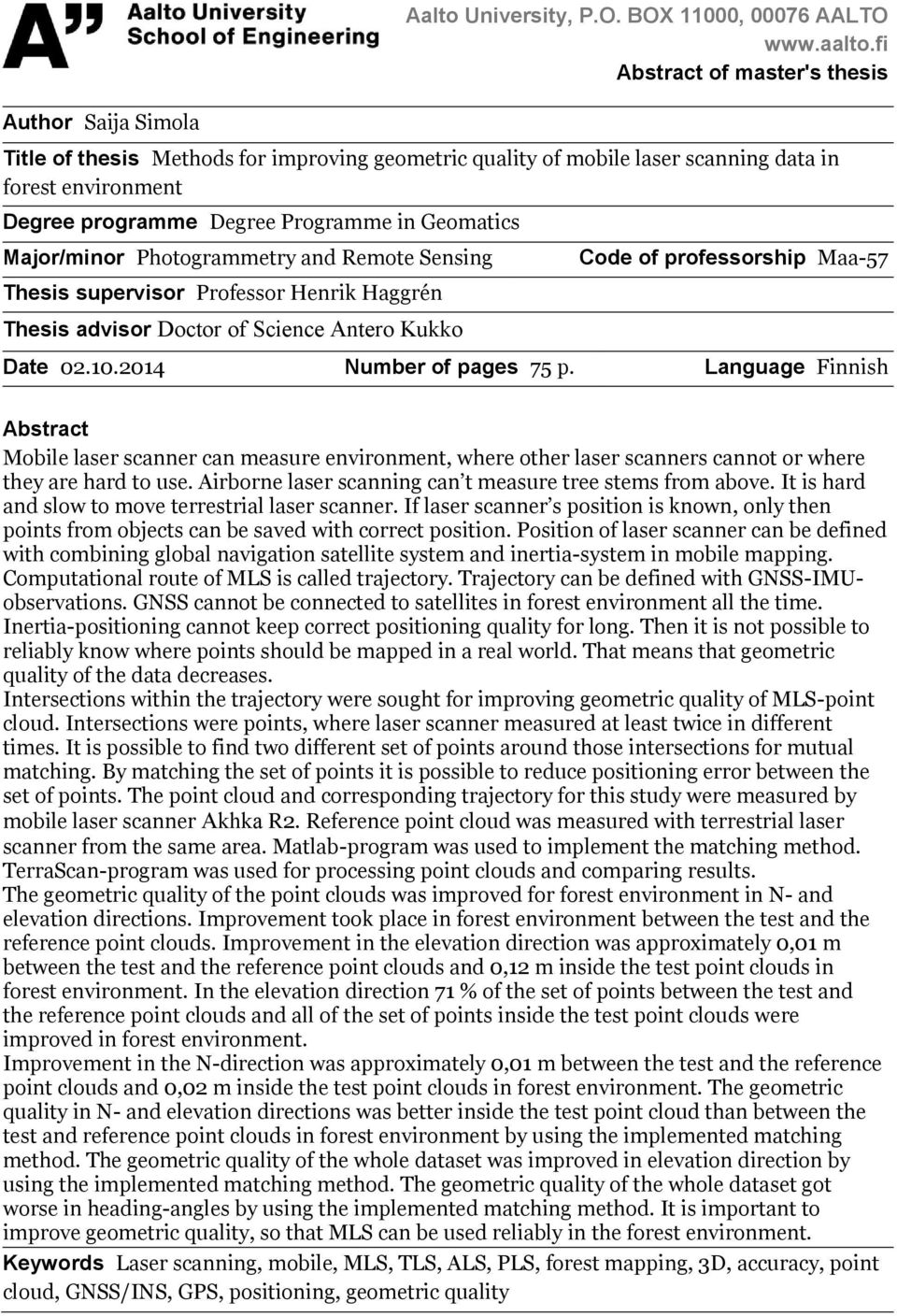 Photogrammetry and Remote Sensing Thesis supervisor Professor Henrik Haggrén Thesis advisor Doctor of Science Antero Kukko Code of professorship Maa-57 Date 02.10.2014 Number of pages 75 p.