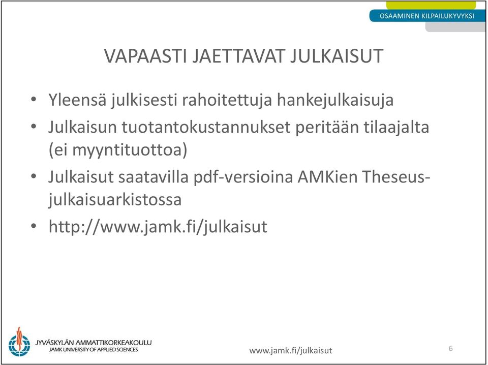 (ei myyntituottoa) Julkaisut saatavilla pdf-versioina AMKien