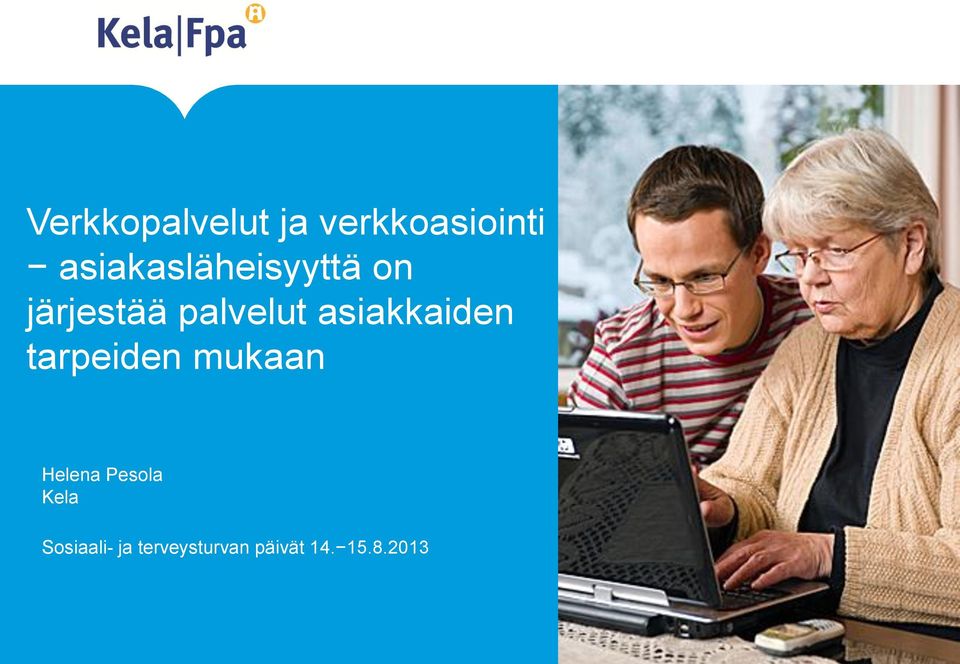 asiakkaiden tarpeiden mukaan Helena Pesola