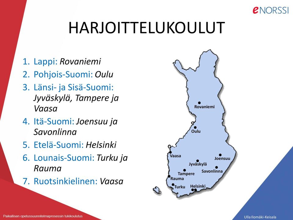 Länsi- ja Sisä-Suomi: Jyväskylä, Tampere ja Vaasa 4.