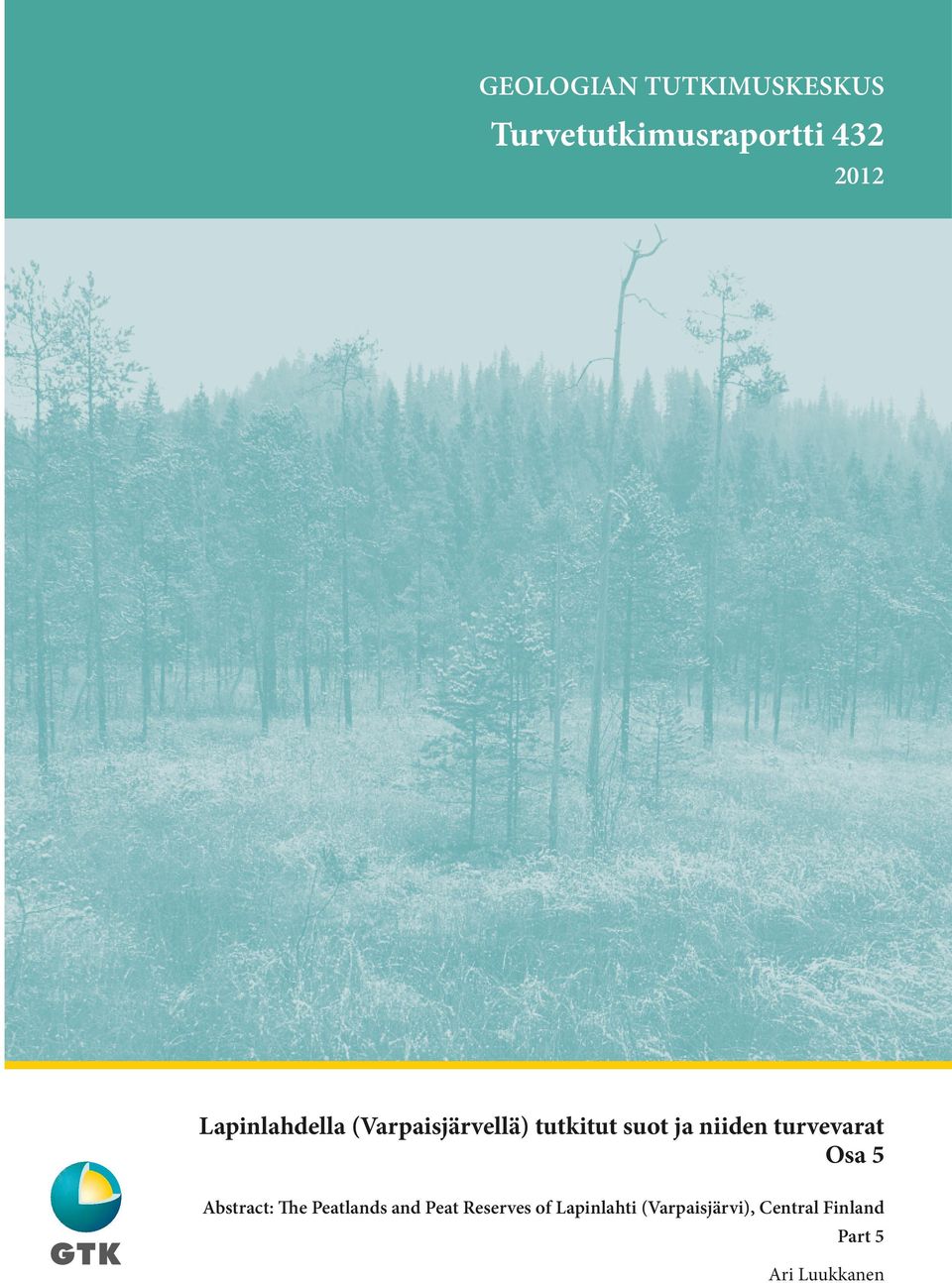 turvevarat Osa 5 Abstract: The Peatlands and Peat Reserves