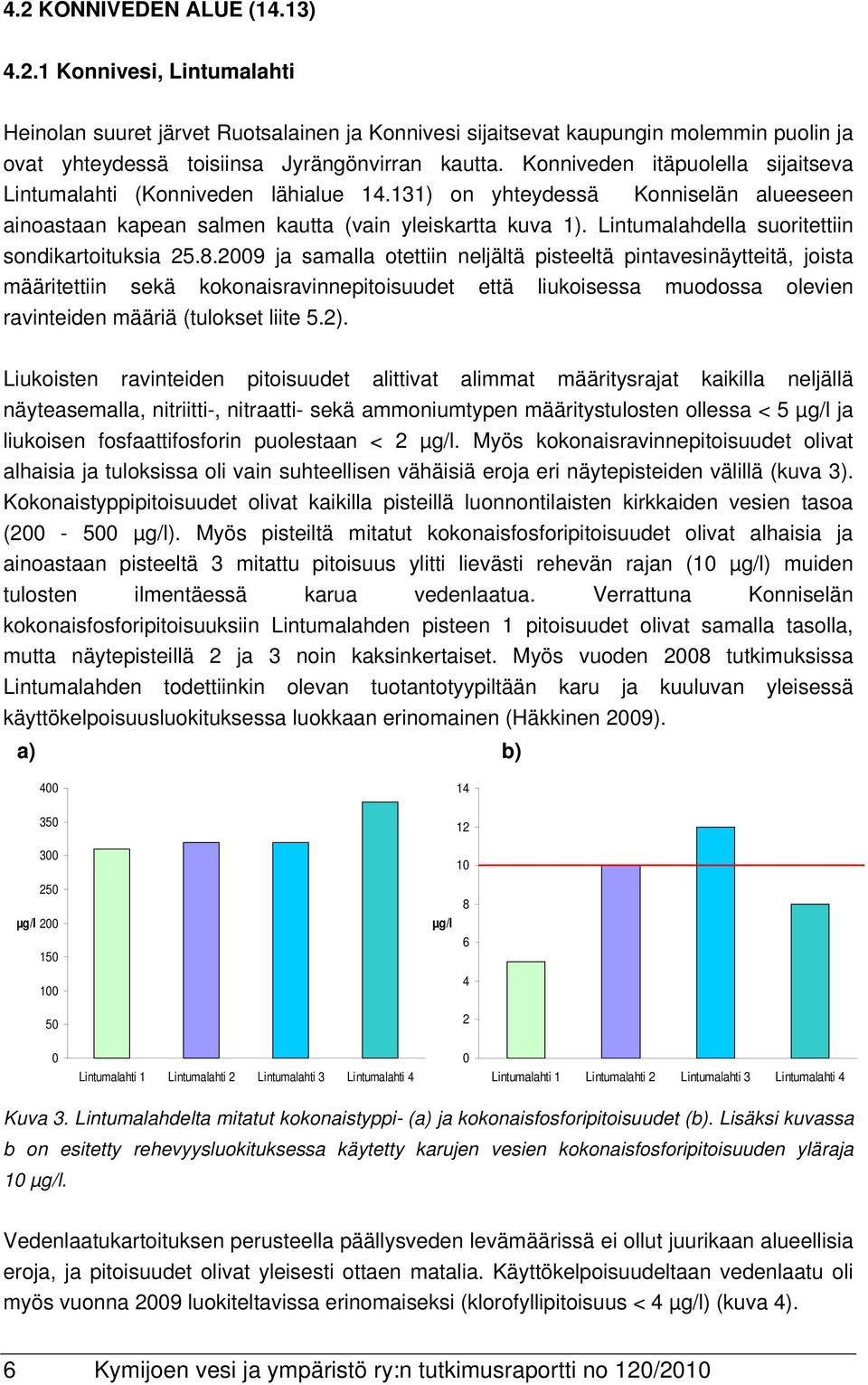 Lintumalahdella suoritettiin sondikartoituksia 25.8.