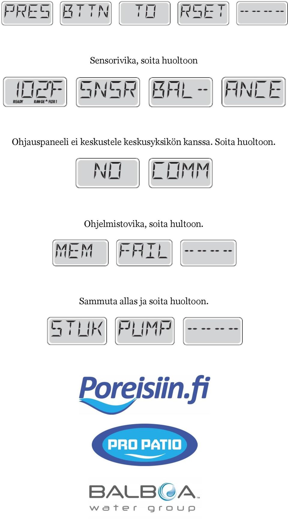 keskusyksikön kanssa. Soita huoltoon.