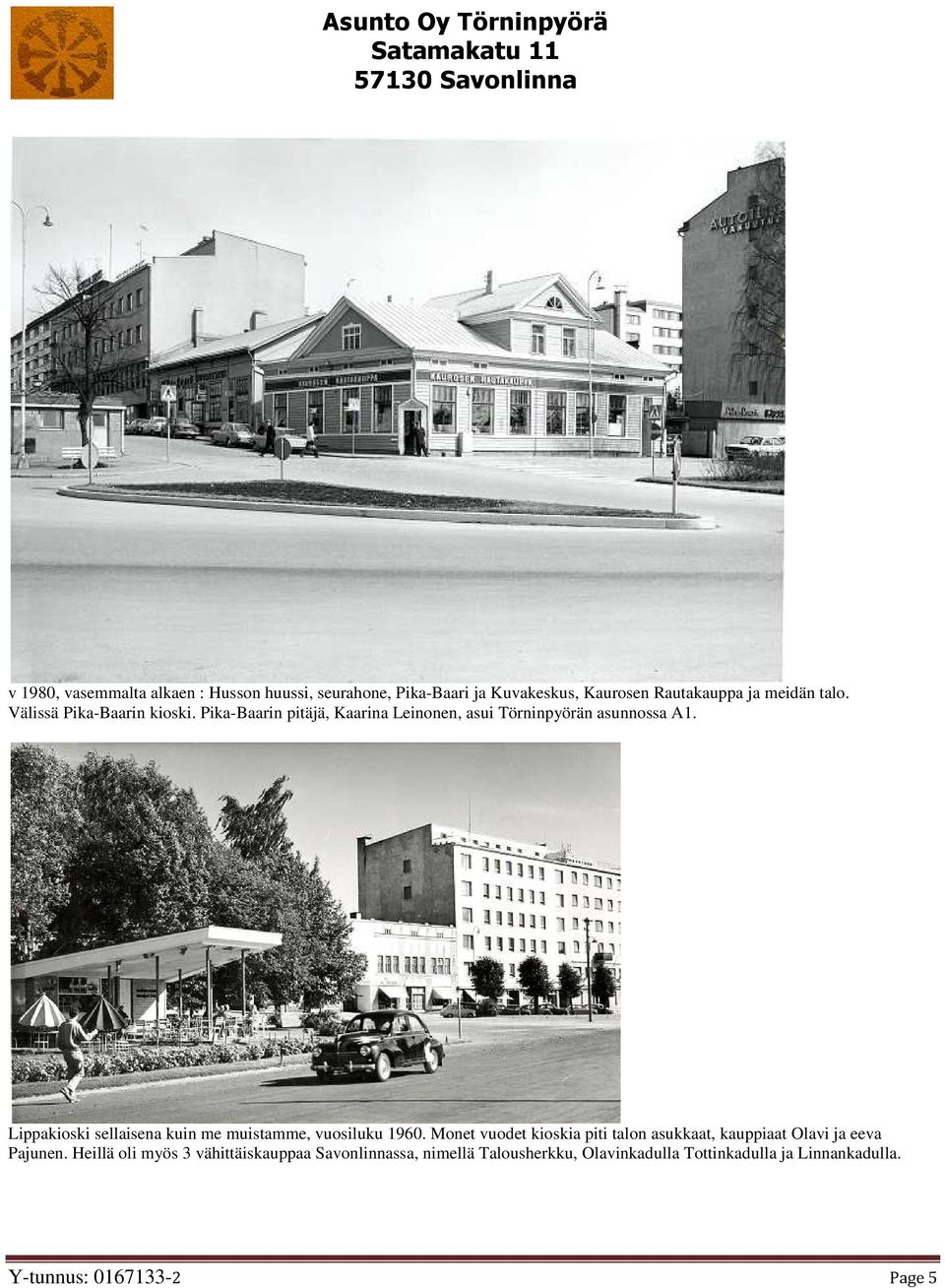 Lippakioski sellaisena kuin me muistamme, vuosiluku 1960.