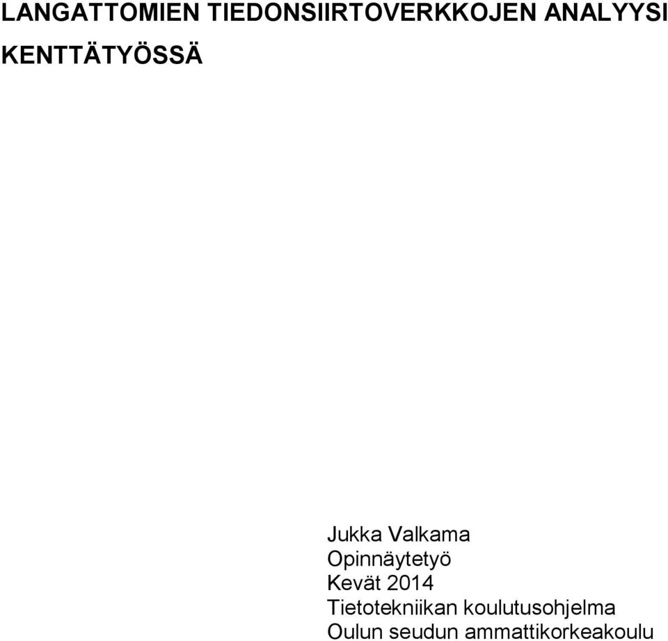 Opinnäytetyö Kevät 2014 Tietotekniikan