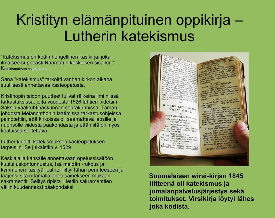Kristinopin taidon puutteet tulivat räikeinä ilmi niissä tarkastuksissa, joita vuodesta 1526 lähtien pidettiin Saksin vaaliruhtinaskunnan seurakunnissa.