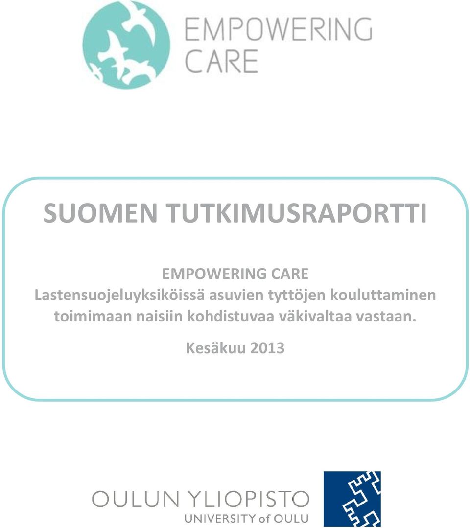 väkivaltaa vastaan. Kesäkuu 2013 EMPOWERING CARE.