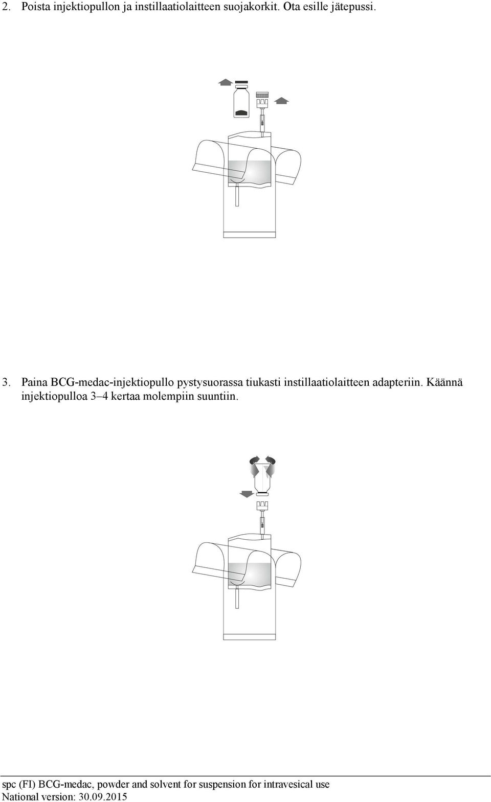 Paina BCG-medac-injektiopullo pystysuorassa tiukasti
