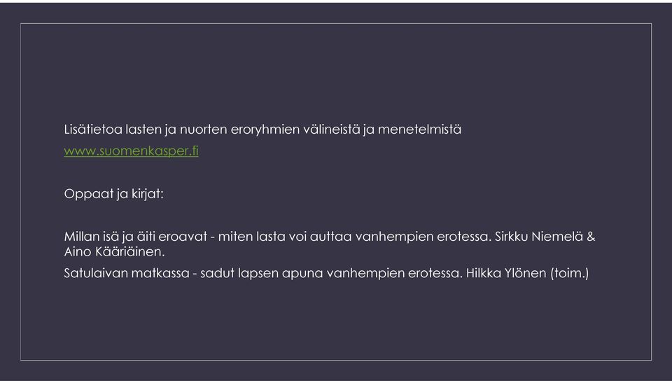 fi Oppaat ja kirjat: Millan isä ja äiti eroavat - miten lasta voi auttaa