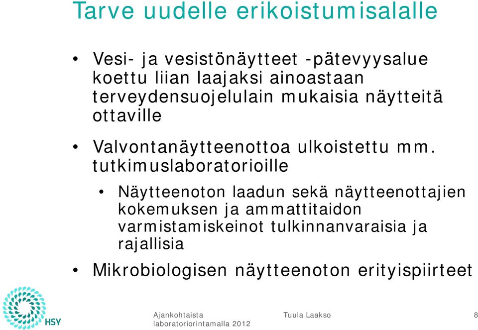 tutkimuslaboratorioille Näytteenoton laadun sekä näytteenottajien kokemuksen ja ammattitaidon