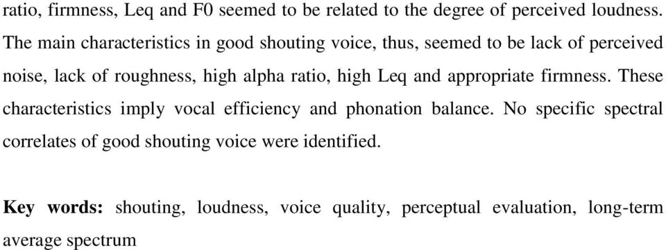 alpha ratio, high Leq and appropriate firmness. These characteristics imply vocal efficiency and phonation balance.