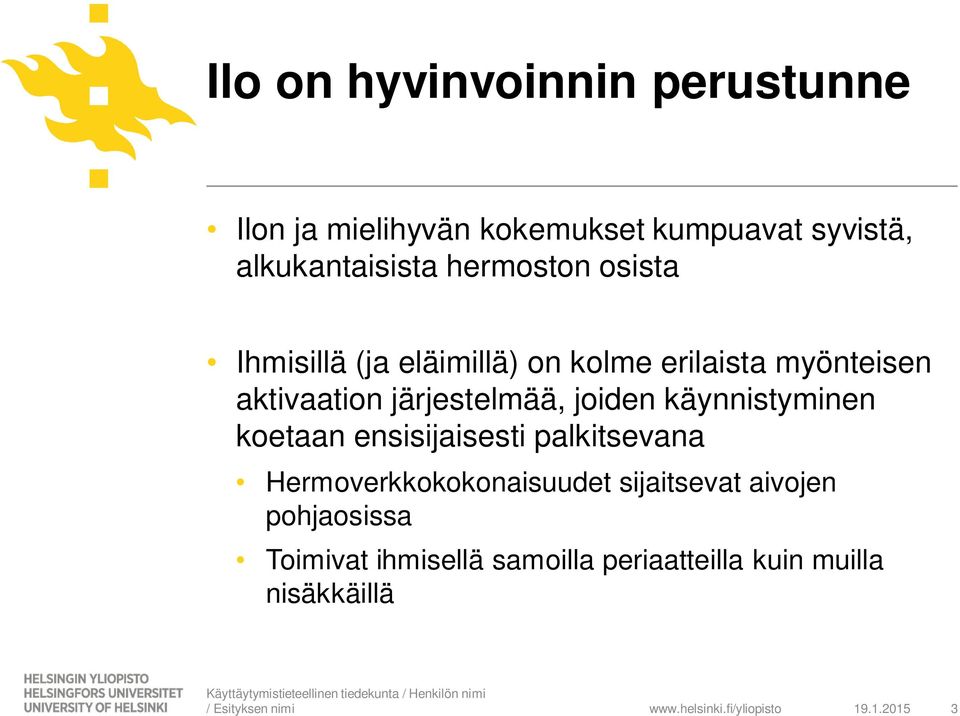 järjestelmää, joiden käynnistyminen koetaan ensisijaisesti palkitsevana Hermoverkkokokonaisuudet