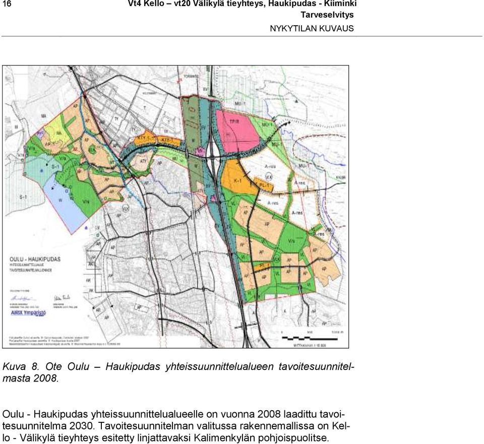 Oulu - Haukipudas yhteissuunnittelualueelle on vuonna 2008 laadittu tavoitesuunnitelma 2030.