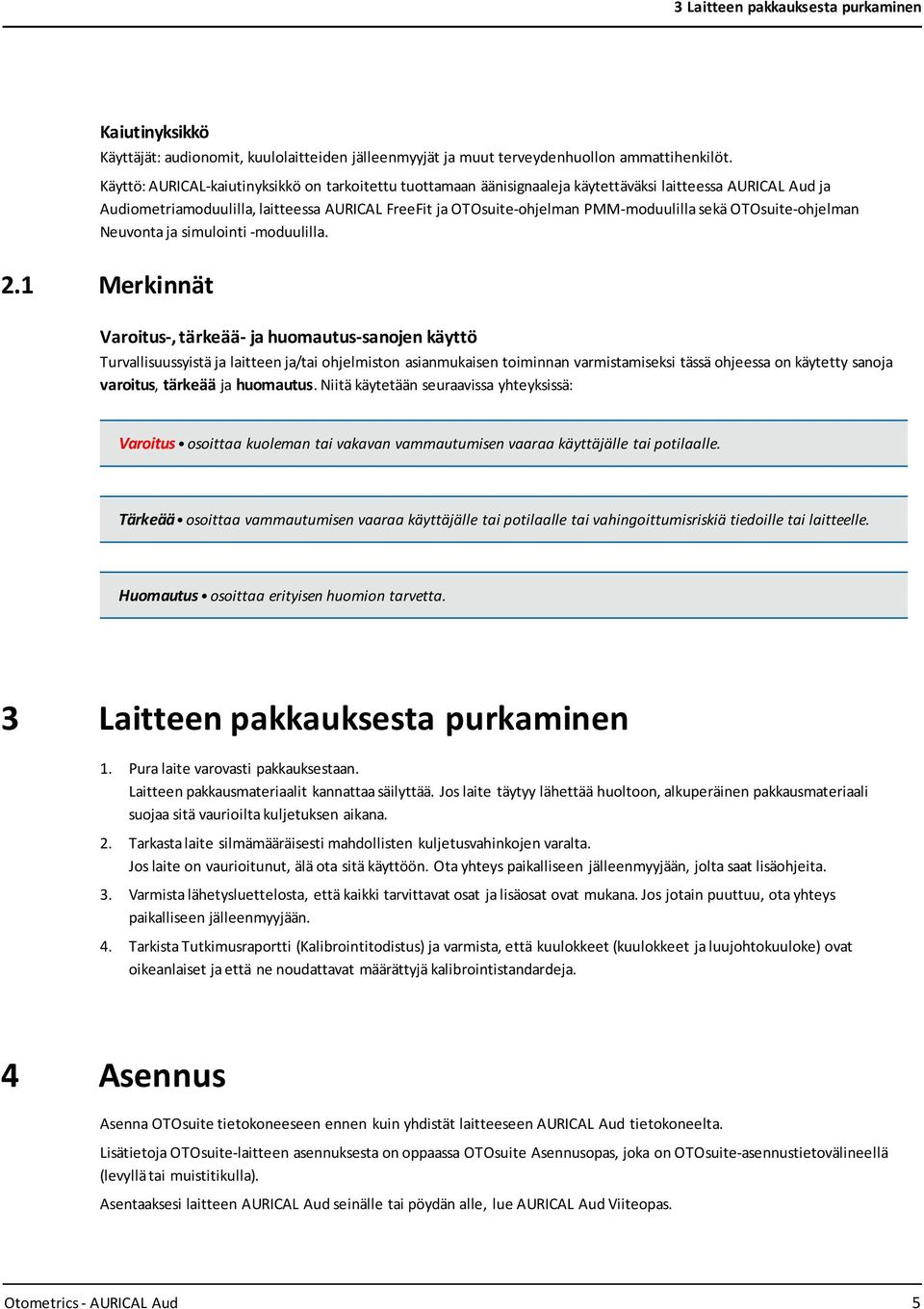 sekä OTOsuite-ohjelman Neuvonta ja simulointi -moduulilla. 2.