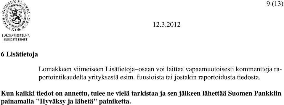 fuusioista tai jostakin raportoidusta tiedosta.