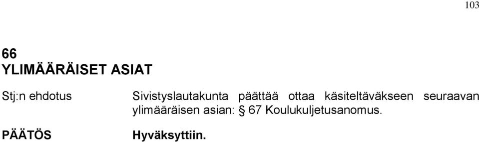 käsiteltäväkseen seuraavan ylimääräisen