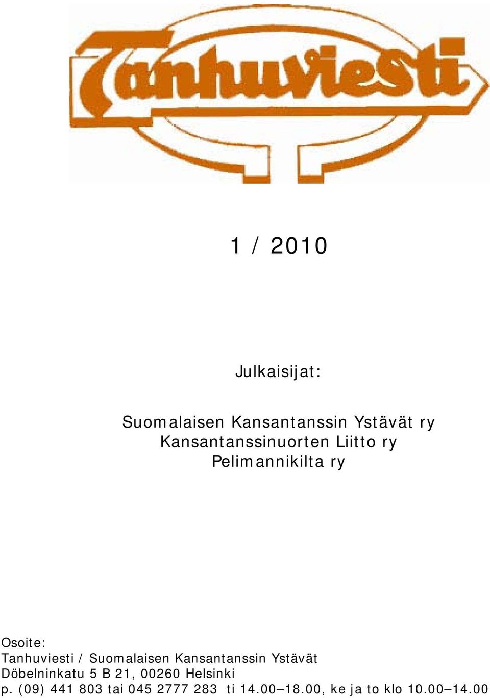 / Suomalaisen Kansantanssin Ystävät Döbelninkatu 5 B 21, 00260
