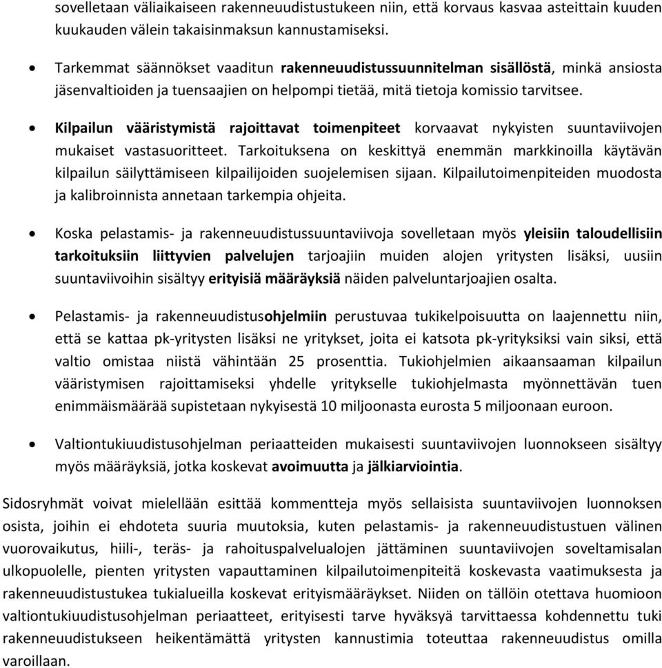 Kilpailun vääristymistä rajoittavat toimenpiteet korvaavat nykyisten suuntaviivojen mukaiset vastasuoritteet.