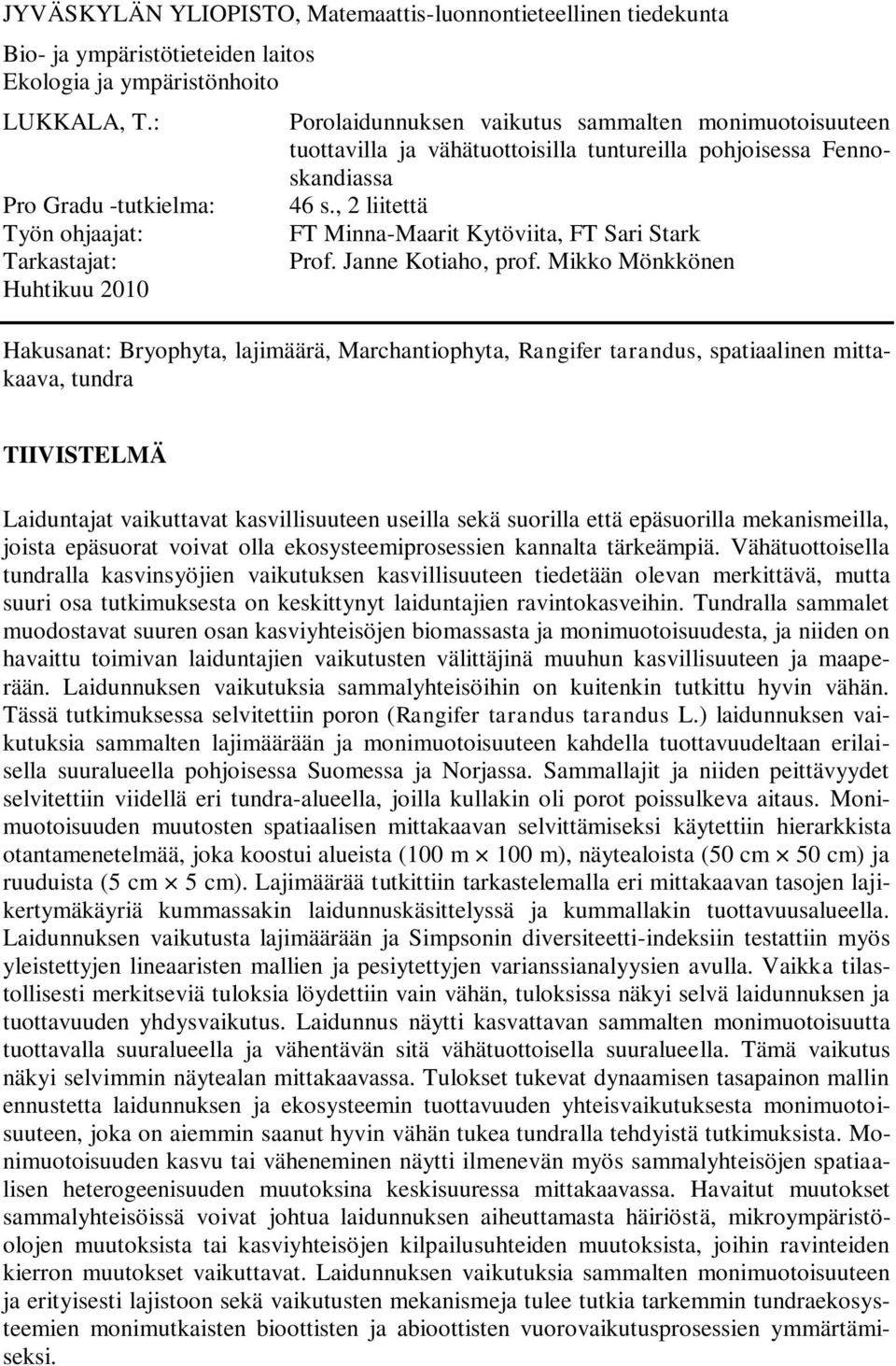 , 2 liitettä FT Minna-Maarit Kytöviita, FT Sari Stark Prof. Janne Kotiaho, prof.