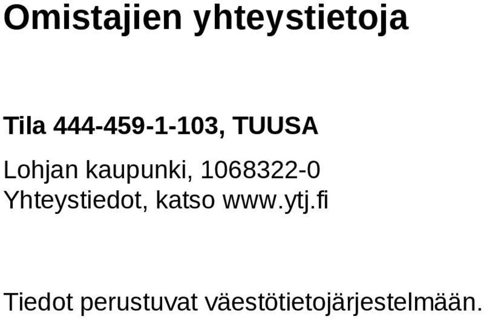 1068322-0 Yhteystiedot, katso www.ytj.